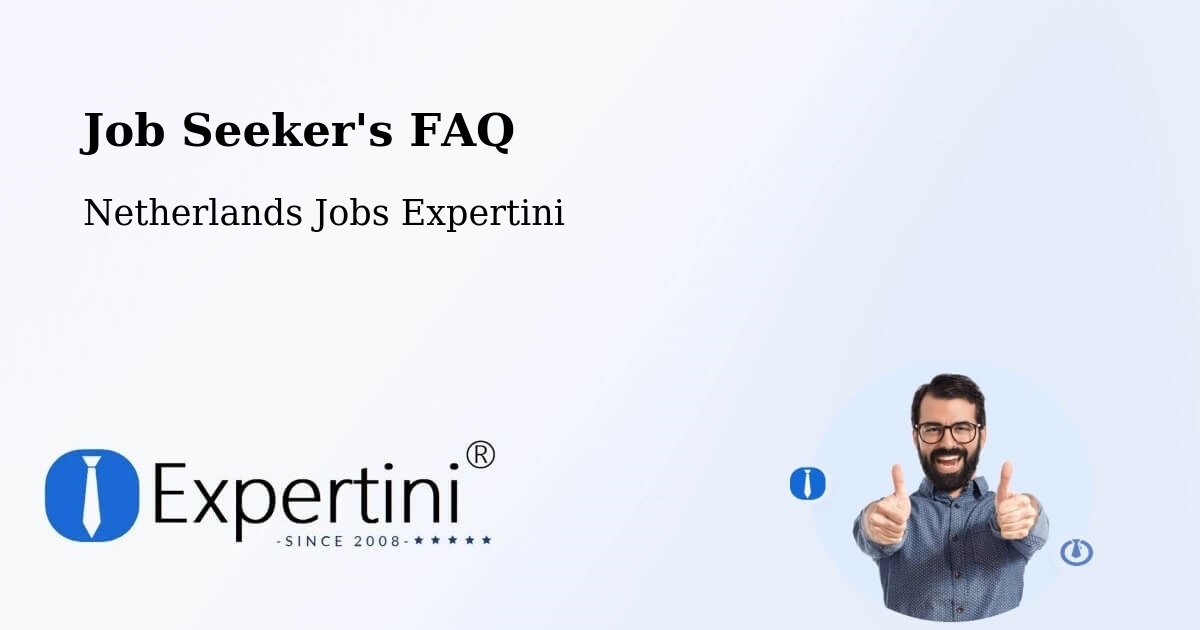Job Seeker FAQ – Drogeham - Netherlands Jobs Expertini