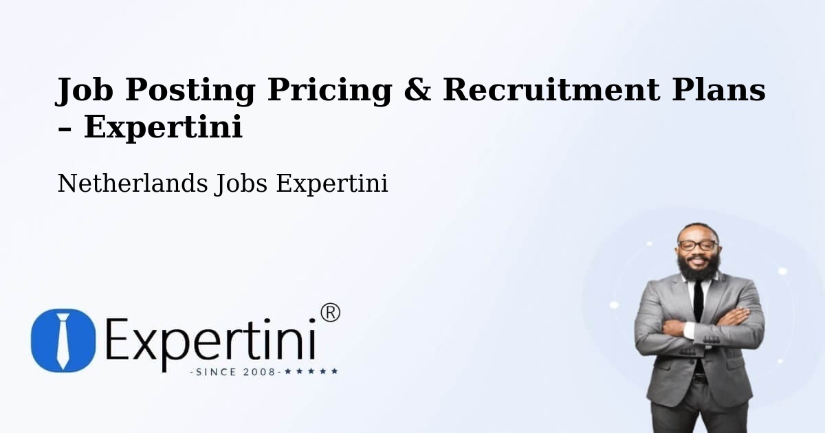Job Posting Pricing & Recruitment Plans – Drogeham - Drogeham, Netherlands Jobs Expertini